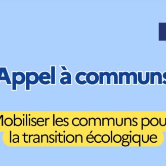 Appel à communs. Mobiliser les communs au service de la transition écologique