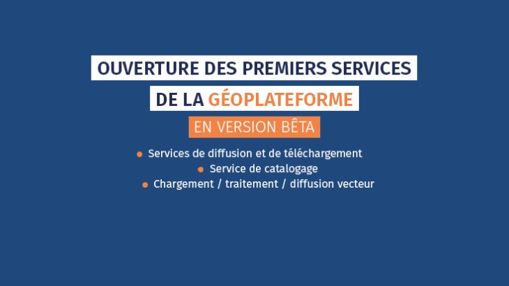 Ouverture des premiers services de la Géoplateforme (version bêta)